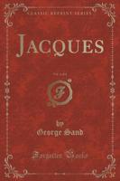Jacques, Vol. 1 of 2 (Classic Reprint)