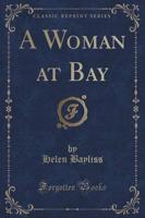 A Woman at Bay (Classic Reprint)