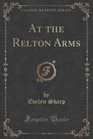 At the Relton Arms (Classic Reprint)