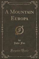 A Mountain Europa (Classic Reprint)