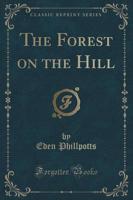 The Forest on the Hill (Classic Reprint)