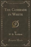 The Comrade in White (Classic Reprint)