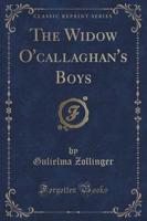 The Widow O'Callaghan's Boys (Classic Reprint)