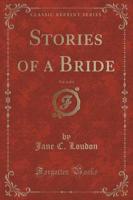 Stories of a Bride, Vol. 1 of 3 (Classic Reprint)