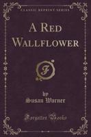 A Red Wallflower (Classic Reprint)