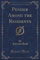 Pender Among the Residents (Classic Reprint)
