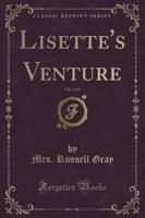 Lisette's Venture, Vol. 1 of 2 (Classic Reprint)