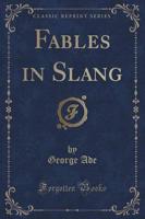 Fables in Slang (Classic Reprint)