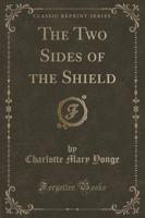 The Two Sides of the Shield (Classic Reprint)