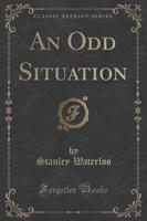 An Odd Situation (Classic Reprint)