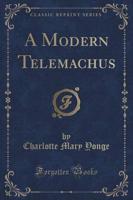 A Modern Telemachus (Classic Reprint)