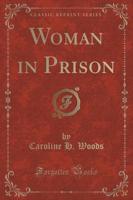 Woman in Prison (Classic Reprint)