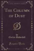The Column of Dust (Classic Reprint)