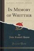 In Memory of Whittier (Classic Reprint)