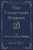 That Unfortunate Marriage, Vol. 3 of 3 (Classic Reprint)