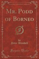 Mr. Podd of Borneo (Classic Reprint)