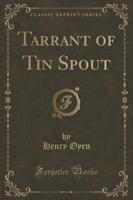 Tarrant of Tin Spout (Classic Reprint)