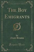 The Boy Emigrants (Classic Reprint)