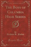 The Boys of Columbia High Series (Classic Reprint)