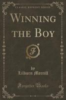 Winning the Boy (Classic Reprint)