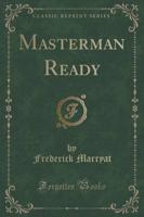 Masterman Ready (Classic Reprint)