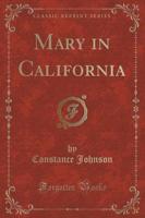 Mary in California (Classic Reprint)