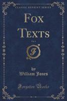 Fox Texts, Vol. 1 (Classic Reprint)