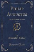 Philip Augustus, Vol. 3 of 3