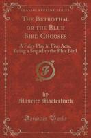 The Betrothal or the Blue Bird Chooses