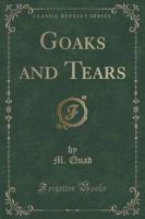 Goaks and Tears (Classic Reprint)