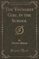 The Youngest Girl in the School (Classic Reprint)