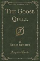 The Goose Quill (Classic Reprint)