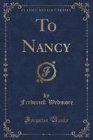 To Nancy (Classic Reprint)