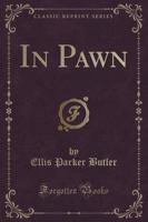 In Pawn (Classic Reprint)