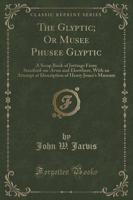 The Glyptic; Or Musee Phusee Glyptic