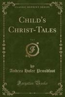 Child's Christ-Tales, Vol. 3 (Classic Reprint)