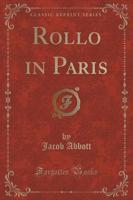 Rollo in Paris (Classic Reprint)