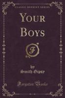 Your Boys (Classic Reprint)