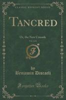 Tancred, Vol. 2 of 2