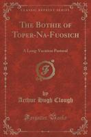 The Bothie of Toper-Na-Fuosich