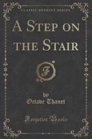 A Step on the Stair (Classic Reprint)