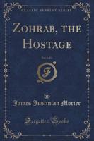 Zohrab, the Hostage, Vol. 1 of 3 (Classic Reprint)