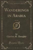 Wanderings in Arabia, Vol. 1 of 2 (Classic Reprint)