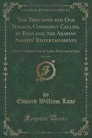 The Thousand and One Nights, Commonly Called, in England, the Arabian Nights' Entertainments, Vol. 2 of 3