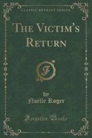 The Victim's Return (Classic Reprint)