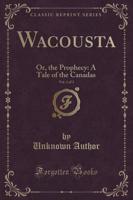 Wacousta, Vol. 1 of 3