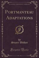 Portmanteau Adaptations (Classic Reprint)