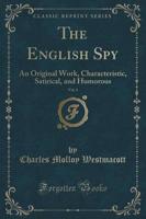 The English Spy, Vol. 1