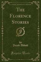 The Florence Stories (Classic Reprint)