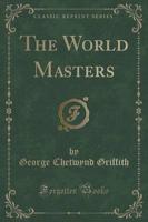 The World Masters (Classic Reprint)